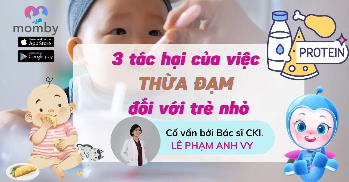 3 tác hại của việc thừa đạm đối với trẻ nhỏ