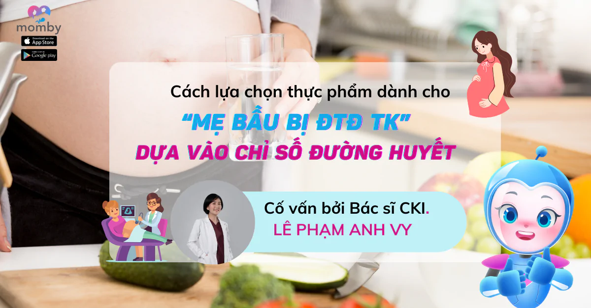 Cách lựa chọn thực phẩm dành cho mẹ bầu bị đái tháo đường dựa vào chỉ số đường huyết