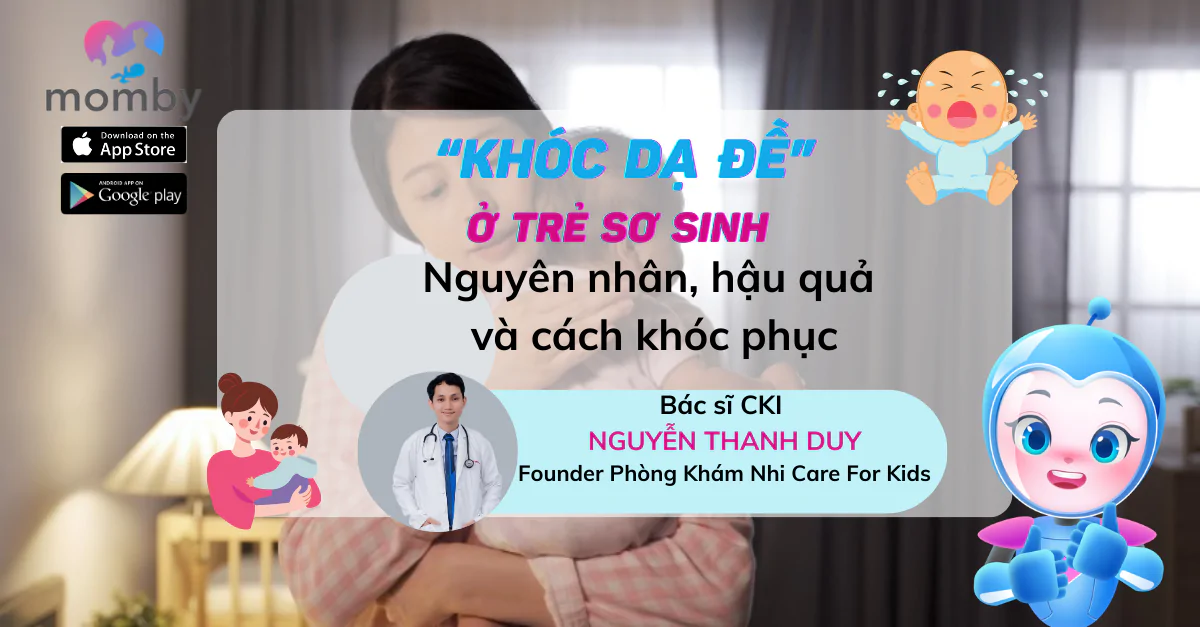 Khóc dạ đề ở trẻ sơ sinh: nguyên nhân, hậu quả và cách khắc phục 